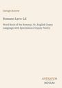 Titel: Romano Lavo-Lil; Beschreibung: Romany Language mit Poesie; Autor: George Borrow; Verleger: Antiquum Novum.