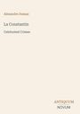 Cover mit beige Hintergrund. Texte: "Alexandre Dumas", "La Constantin", "Celebrated Crimes". Unten rechts "Antiquum Novum".