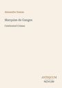 Text: Alexandre Dumas, Marquise de Ganges, Celebrated Crimes. Unten steht: ANTIQUUM NOVUM. Hintergrund ist beige.