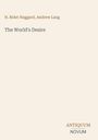 Titel: „The World's Desire“ von H. Rider Haggard und Andrew Lang. Unten rechts: "ANTIQUM NOVUM". Hellbeiger Hintergrund.