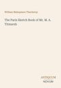 Titel: "The Paris Sketch Book of Mr. M. A. Titmarsh" von William Makepeace Thackeray. Unten rechts das Logo "ANTIQUM NOVUM".