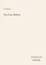 O. Henry, "The Four Million" in der Mitte. Unten rechts: "ANTIQUM NOVUM". Schlichtes, cremefarbenes Layout.