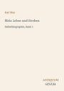 Karl May, Mein Leben und Streben, Selbstbiographie, Band 1. Unten rechts: Antiquum Novum. Schlichter, beiger Hintergrund.