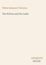 "William Makepeace Thackeray, The Wolves and the Lamb. Antiquum Novum. Schlichte Typografie auf hellem Hintergrund."