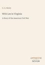 Buchtitel: "With Lee in Virginia: A Story of the American Civil War" von G. A. Henty. Logo: ANTIQUUM NOVUM.