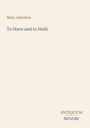 Text: "Mary Johnston, To Have and to Hold, ANTIQUUM NOVUM". Elegantes, minimalistisches Design auf hellem Hintergrund.