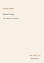 "Oberhalb: Henry Adams. Mitte: Democracy. An American Novel. Unten rechts: Antiquum Novum. Hintergrund in Creme."