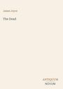"James Joyce, The Dead" in der oberen Hälfte. Unten rechts "ANTIQUM" über "NOVUM", beides in eleganter Schriftart.