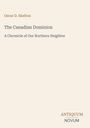Oscar D. Skelton: The Canadian Dominion, A Chronicle of Our Northern Neighbor. Unten rechts: ANTIQUUM NOVUM. Schlichte Gestaltung.