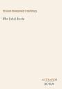 "William Makepeace Thackeray, The Fatal Boots. ANTIQUUM NOVUM." Schlichtes Design mit Text zentriert.