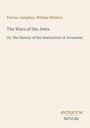 Text: "Flavius Josephus, William Whiston. The Wars of the Jews. Or, The History of the Destruction of Jerusalem." Unten Titel.