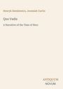 "Henryk Sienkiewicz, Jeremiah Curtin. Quo Vadis. A Narrative of the Time of Nero. ANTIQUUM NOVUM." Auf hellem Hintergrund.