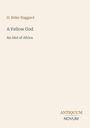 Titel: "A Yellow God: An Idol of Africa" von H. Rider Haggard. Unten rechts steht "ANTIQUM NOVUM". Beigefarbener Hintergrund.