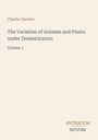 "Charles Darwin: The Variation of Animals and Plants under Domestication, Volume 1." Unten das Logo "ANTIQUM NOVUM".