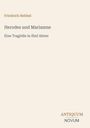 Text: Friedrich Hebbel, "Herodes und Mariamne", Eine Tragödie in fünf Akten. Unten rechts: "ANTIQUM NOVUM". Schlichtes Design.