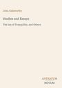 "John Galsworthy. Studies and Essays. The Inn of Tranquility, and Others. Antiquum Novum unten rechts." Beige Hintergrund.