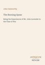 Oben steht: "John Galsworthy, The Burning Spear", darunter: "Being the Experiences of Mr. John Lavender in the Time of War". Unten rechts: "ANTIQUM NOVUM". Der Hintergrund ist beige.