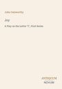 Autor: John Galsworthy. Titel: Joy. Untertitel: A Play on the Letter "I", First Series. Unten rechts: ANTIQUUM NOVUM.