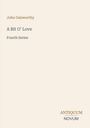 "John Galsworthy, A Bit O' Love, Fourth Series. Unten steht: ANTIQUUM NOVUM." Beige Hintergrund.