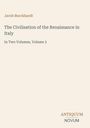 Jacob Burckhardt: The Civilisation of the Renaissance in Italy, Volume 2. Unten rechts: ANTIQUUM NOVUM. Beige Hintergrund.