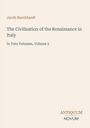 Text: "Jacob Burckhardt", "The Civilisation of the Renaissance in Italy", "In Two Volumes, Volume 2", "ANTIQUM NOVUM" unten. Beiger Hintergrund.