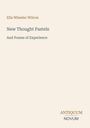 Text: "Ella Wheeler Wilcox, New Thought Pastels, And Poems of Experience, ANTIQUUM NOVUM." Schlichtes, elegantes Design.
