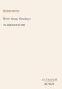 Text: William Morris, News from Nowhere, Or, an Epoch of Rest, ANTIQUUM NOVUM. Beigefarbener Hintergrund.