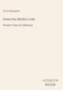 Text: "Vivia Hemphill", "Down the Mother Lode", "Pioneer Tales of California", "ANTIQUM NOVUM". Dezente Gestaltung, schlicht.