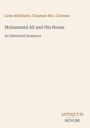 "Luise Mühlbach, Chapman Mrs. Coleman. Mohammed Ali and His House. An Historical Romance. ANTIQUUM NOVUM."