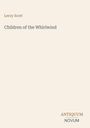 Text: "Leroy Scott, Children of the Whirlwind, ANTIQUUM NOVUM" auf cremefarbenem Hintergrund.