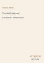 Oben links: Thomas Hardy. Titel: The Well-Beloved - A Sketch of a Temperament. Unten rechts: ANTIQUUM NOVUM.