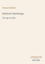 Text: Thomas Bulfinch, Bulfinch's Mythology, The Age of Fable, ANTIQUUM NOVUM. Schlichtes, minimalistisches Buchcover.