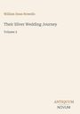 "William Dean Howells, Their Silver Wedding Journey, Volume 2. Unten rechts steht ANTIQUUM NOVUM. Beiger Hintergrund."