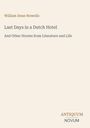 William Dean Howells, "Last Days in a Dutch Hotel", Geschichten aus Literatur und Leben. Antiquum Novum unten rechts.