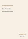 William Dean Howells, The Parlor Car, And the Albany Depot. Unten rechts: Antiquum Novum. Beige Hintergrund.