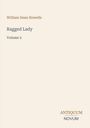 William Dean Howells, "Ragged Lady, Volume 2". Unten steht "ANTIQUM NOVUM". Heller Hintergrund.