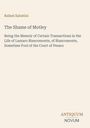 Titel: The Shame of Motley. Memoir von Lazzaro Biancomonte. Unten rechts: ANTIQUUM NOVUM in unterschiedlicher Schriftgröße.