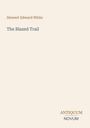 Text oben: "Stewart Edward White". Mittig: "The Blazed Trail". Unten: "ANTIQUM NOVUM". Schlichtes Design.