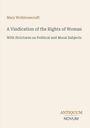 Cover: "Mary Wollstonecraft, A Vindication of the Rights of Woman, With Strictures on Political and Moral Subjects". Logos unten.