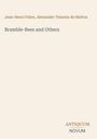 Jean-Henri Fabre, Alexander Teixeira de Mattos. "Bramble-Bees and Others." Antiquum Novum Logo. Beiger Hintergrund.