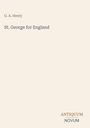 Text: "G. A. Henty", "St. George for England", "ANTIQUM NOVUM". Schlichtes Design mit dezenter Farbgebung.