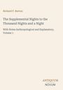 Richard F. Burton, "The Supplemental Nights to the Thousand Nights and a Night", Volume 1. Logo: ANTIQUUM NOVUM.