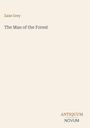 Text: "Zane Grey", "The Man of the Forest", "ANTIQUM NOVUM". Schlichtes, minimalistisches Design.