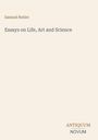 Samuel Butler: Essays on Life, Art and Science. Unten rechts: ANTIQUUM NOVUM. Schlichtes Cover, beige Hintergrund.