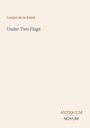 Buchcover: "Louise de la Ramé", "Under Two Flags". Unten rechts: "ANTIQUM NOVUM". Cremefarbener Hintergrund.