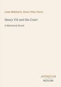 "Henry Viii and His Court: A Historical Novel." Autoren: Luise Mühlbach, Henry Niles Pierce. Unten steht "ANTIQUM NOVUM".