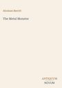 Text: "Abraham Merritt, The Metal Monster, ANTIQUUM NOVUM". Einfache Gestaltung auf beigem Hintergrund.