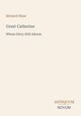 Text: Bernard Shaw, Great Catherine, Whom Glory Still Adores, ANTIQUUM NOVUM. Beige Hintergrund.