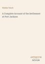 Text: Watkin Tench, A Complete Account of the Settlement at Port Jackson, ANTIQUUM NOVUM. Schlichte Gestaltung auf beigem Hintergrund.