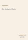 Buchtitel: „The Enchanted Castle“ von Edith Nesbit. Unten rechts: Antiquum Novum. Schlichtes Design, cremefarbener Hintergrund.